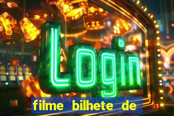 filme bilhete de loteria completo dublado